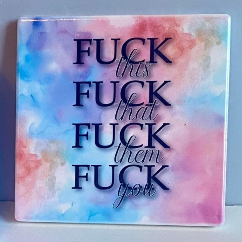 F**K THIS SQUARE CERAMIC COASTER